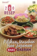 200 Resep: Pilihan Masakan dan Jajanan Khas Daerah