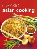 CLASSIC ASIAN COOKING