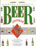 MICHAEL JACKSON'S COMPANION : AMERICA'S MICROBREWERIES AND CLASSIC BEERS FROM EUROPE