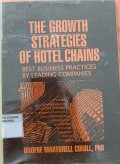 THE GROWTH STRATEGIES OF HOTEL CHAINS BEST BUSINESS PRAKTICES BY LEADING COMPANIES