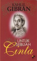KAHLIL GIBRAN : UNTUK SEBUAH CINTA
