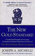 THE NEW GOLD STANDARD : 5 LEADERSHIP PRINCIPLES FOR CREATING A LEGENDARY CUSTOMER EXPERIENCE COURTESY OF THE RITZ CARLTON HOTEL COMPANY