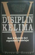 DISIPLIN KELIMA Seni & Praktek Dari Organisasi Pembelajar