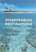 E-BOOK: DISAPPEARING DESTINATIONS CLIMATE CHANGE AND FUTURE
CHALLENGES FOR COASTAL TOURISM