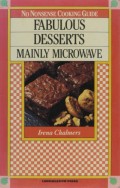 FABULOUS DESSERTS : MAINLY MICROWAVE ( NO NONSENSE COOKING GUIDE )
