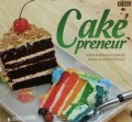 CAKE PRENEUR PANDUAN MENINGKATKAN KETERAMPILAN DAN BEKAL MENJADI PENGUSAHA CAKE