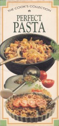 THE COOK'S COLLECTION - PERFECT PASTA
