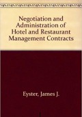 THE NEGOTIATION AND ADMINISTRATION OF HOTEL AND RESTAURANT MANAGEMENT CONTRACT