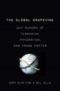 E-BOOK: THE GLOBAL GRAPEVINE WHY RUMORS OF TERRORISM, IMMIGRATION, AND TRADE MATTER