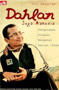 Image of DAHLAN JUGA MANUSIA Pengalaman Pribadi Mengenai Dahlan Iskan