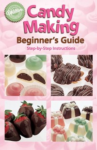 Image of CANDY MAKING BEGINNER'S GUIDE STEP-BY-STEP INSTRUCTION