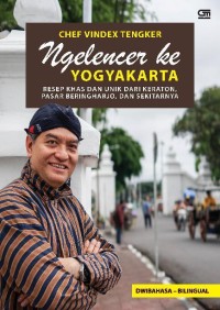 Image of CHEF VINDEX TENGKER NGLENCER KE YOGYAKARTA (RESEP KHAS DAN UNIK DARI KERATON, PASAR BERINGHARJO, DAN SEKITARNYA)