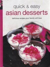 Image of QUICK & EASY ASIAN DESSERTS DELICIOUS RECIPES YOUR FAMILY WILL LOVE